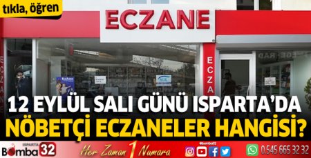12 Eylül 2023 Isparta'da Nöbetçi Eczaneler