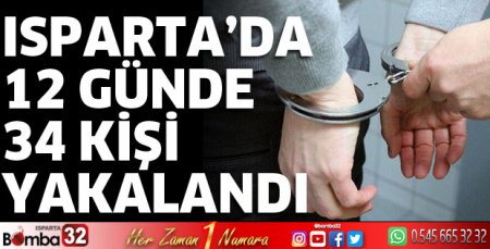 12 günde 34 kişi yakalandı