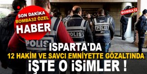 12  HAKİM VE SAVCI GÖZALTINDA 