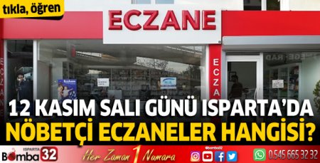 12 Kasım Salı günü Isparta'da nöbetçi eczaneler 