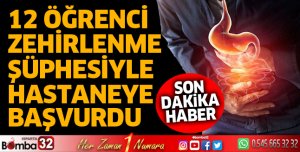 12 lise öğrencisi zehirlenme şüphesiyle hastaneye başvurdu