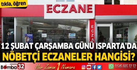 12 Şubat 2025 Isparta'da Nöbetçi Eczaneler 