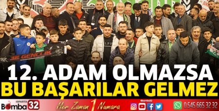 12. adam olmazsa bu başarılar gelmez