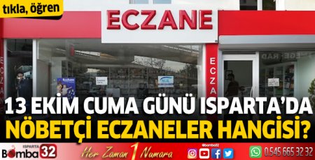 13 Ekim 2023 Isparta'da Nöbetçi Eczaneler