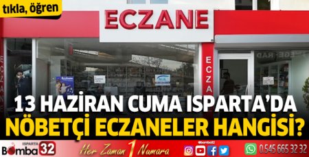 13 Haziran 2025 Isparta'da Nöbetçi Eczaneler
