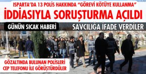 13 POLİSE ŞOK SORUŞTURMA!