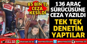 136 SÜRÜCÜYE CEZA KESİLDİ