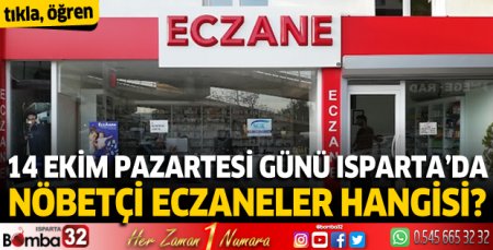 14 Ekim Pazartesi günü Isparta'da nöbetçi eczaneler