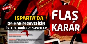 14 HAKİM SAVCI İÇİN FLAŞ KARAR 