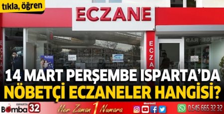 14 Mart 2025 Isparta'da Nöbetçi Eczaneler