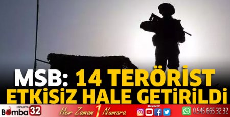 14 terörist etkisiz hale getirildi