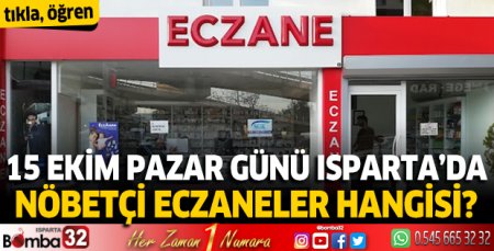 15 Ekim 2023 Isparta'da Nöbetçi Eczaneler
