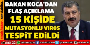 15 KİŞİDE MUTASYONLU VİRÜS TESPİT EDİLDİ