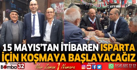 15 Mayıs’tan itibaren Isparta için koşmaya başlayacağız