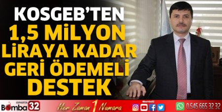1,5 milyon liraya kadar geri ödemeli destek