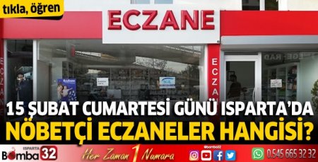 15 Şubat 2025 Isparta'da Nöbetçi Eczaneler 