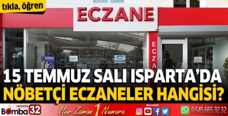 15 Temmuz 2025 Isparta'da Nöbetçi Eczaneler