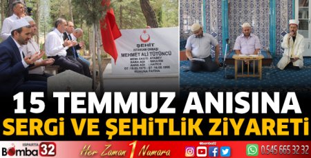 15 Temmuz anısına sergi ve şehitlik ziyareti