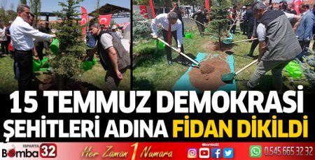 15 Temmuz demokrasi şehitleri adına fidan dikildi