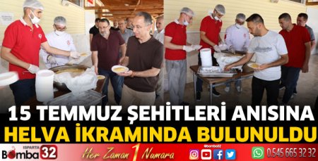 15 Temmuz Şehitleri Anısına Helva İkramında Bulunuldu