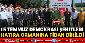 15 TEMMUZ ŞEHİTLERİ HATIRA ORMANINA FİDAN DİKİLDİ