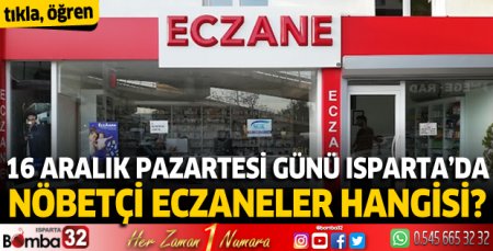 16 Aralık Pazartesi günü Isparta'da nöbetçi eczaneler