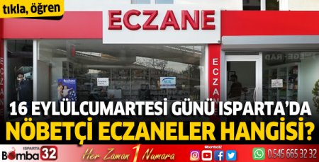 16 Eylül 2023 Isparta'da Nöbetçi Eczaneler