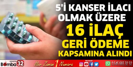 16 ilaç geri ödeme kapsamına alındı