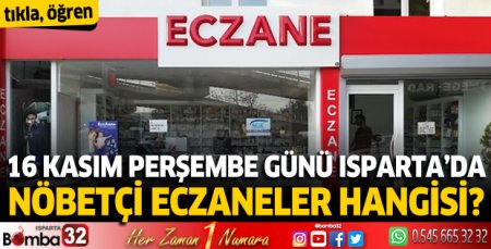 16 Kasım 2023 Isparta'da Nöbetçi Eczaneler