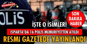 16 POLİS MESLEKTEN İHRAÇ EDİLDİ