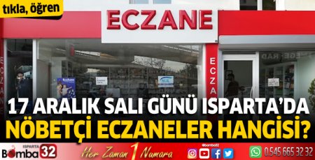 17 Aralık Salı günü Isparta'da nöbetçi eczaneler