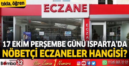 17 Ekim Perşembe günü Isparta'da nöbetçi eczaneler