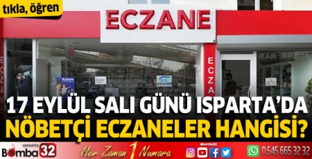 17 Eylül 2024 Isparta'da Bugün Nöbetçi Eczaneler