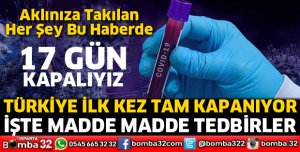 17 günlük tam kapanmanın tüm detayları
