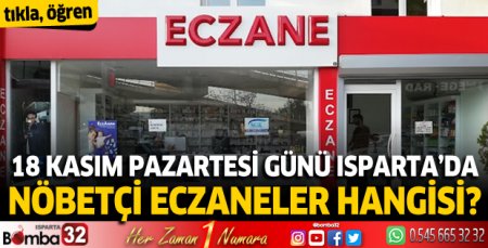 18 Kasım Pazartesi günü Isparta'da nöbetçi eczaneler