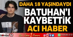 18 yaşındaki Batuhan'ı kaybettik
