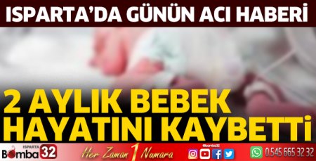 2 aylık bebek yaşam mücadelesi kaybetti