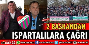 2 BAŞKANDAN ISPARTALILARA ÇAĞRI
