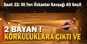 2 Bayan Özkanlar Kavşağında çıktı ve