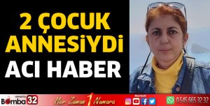 2 çocuk annesi Safiye Kanra'dan acı haber