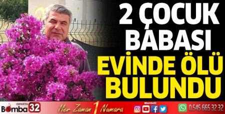2 çocuk babası evinde ölü bulundu