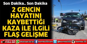 2 gencin öldüğü kaza ile ilgili flaş gelişme