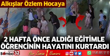 2 hafta önce aldığı eğitimle öğrencinin hayatını kurtardı