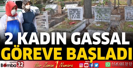 2 Kadın gassal göreve başladı