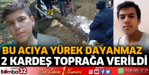 2 kardeş toprağa verildi