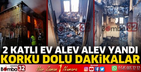 2 katlı ev alev alev yandı