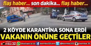 2 KÖYDE KARANTİNA SONA ERDİ