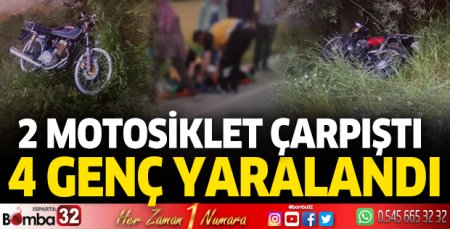 2 motosiklet çarpıştı 4 yaralı 