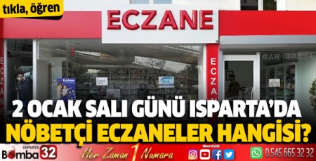 2 Ocak Salı günü Isparta'da nöbetçi eczaneler