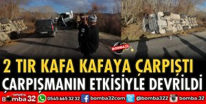2 TIR KAFA KAFAYA ÇARPIŞTI